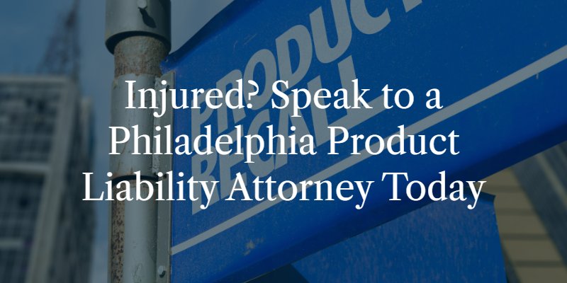 Philadelphia Product Liability Attorney