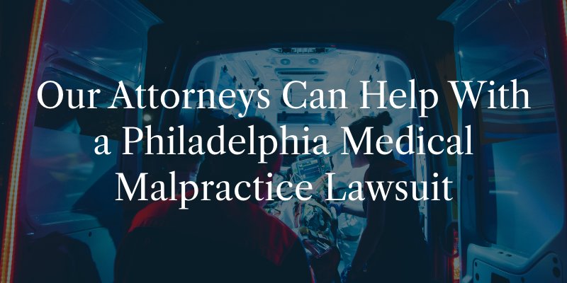 Philadelphia Medical Malpractice Lawsuit