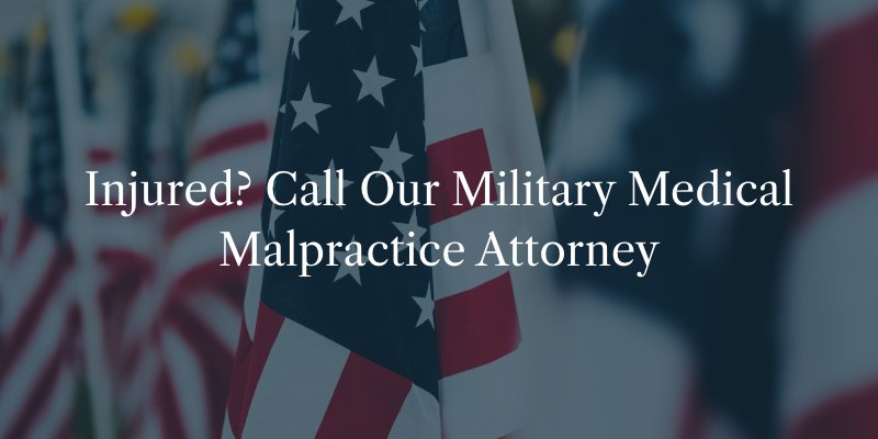 Military Medical Malpractice Attorney